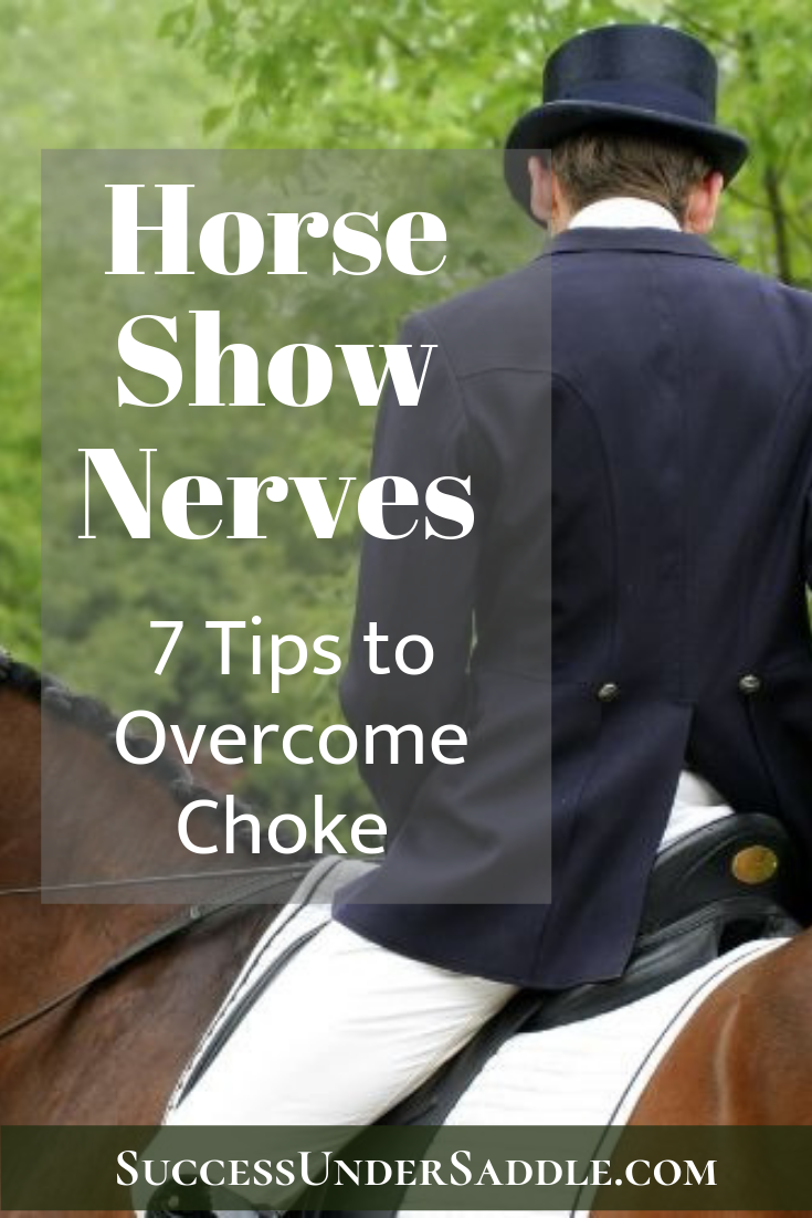 7 Tips on Overcoming Choke at a horse show